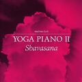 Yoga Piano 2-Shavasana