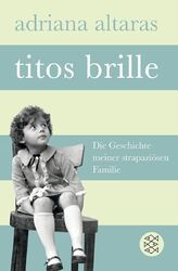 Titos Brille von Adriana Altaras - Biografischer Roman