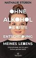 Ohne Alkohol: Die beste Entscheidung meines Lebens: Erke... | Buch | Zustand gut