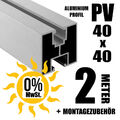 2 METER  ALU PV Solarprofil 40x40 BV Nut 8 & Nut 10 Solarschiene Montageprofil