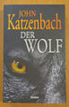 Der Wolf : Psychothriller. von Katzenbach John | Buch | Zustand sehr gut !!