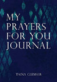 My Prayers for You Journal von Taina Glemser (Taschenbuch, - Taschenbuch NEU Taina Gl