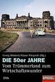 Die 50er Jahre: Vom Trümmerland zum Wirtschaftswunder | Buch | Zustand sehr gut