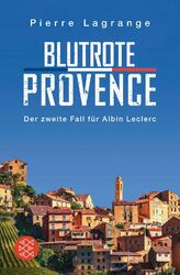 Blutrote Provence | Pierre Lagrange | Ein Fall für Commissaire Leclerc | Buch