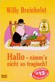 Hallo - nimm's nicht so tragisch! (Allgemeine Reihe. Bastei Lübbe Taschenbücher)