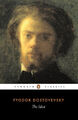 The Idiot, by Fyodor Dostoyevsky