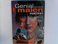 Genial malen - Porträt: DVD fehlt. (Acrylmalerei, Ölmalerei) Eckardt, Felix: