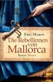 Die Rebellinnen von Mallorca: Roman Maron, Eric: