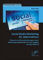 Social Media Marketing für Unternehmen: Chancen und Herausforderungen sowie