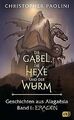 Die Gabel, die Hexe und der Wurm. Geschichten aus Alagaë... | Buch | Zustand gut