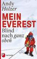 Mein Everest: Blind nach ganz oben von Holzer, Andy | Buch | Zustand sehr gut