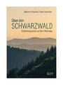 Über den Schwarzwald von Johannes Schweikle, Daniel Keyerleber