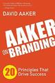 Aaker on Branding: 20 Principles That Drive Success by Aaker, David 1614488320