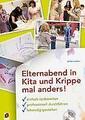 Elternabend in Kita und Krippe mal anders! | Buch | 9783834607249