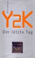 Y2K. Der letzte Tag. Roman