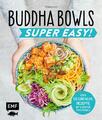 Buddha Bowls - Super Easy! | Tanja Dusy | 2019 | deutsch