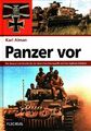 Panzer vor : Die dramatische Geschichte der Panzerwaffe und ihrer tapferen Solda
