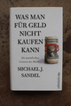 Was man für Geld nicht kaufen kann  von Michael J. Sandel, gebundenes Buch