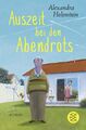 Auszeit bei den Abendrots: Roman Alexandra Holenstein