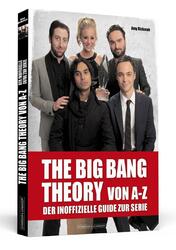 THE BIG BANG THEORY von A bis Z | Amy Rickman | Der inoffizielle Guide zur Serie