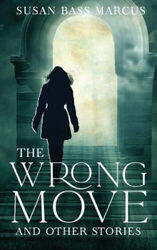 The Wrong Move and Other Stories by Susan Bass Marcus