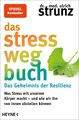 Das Stress-weg-Buch - Das Geheimnis der Resilienz | Ulrich Strunz | Taschenbuch