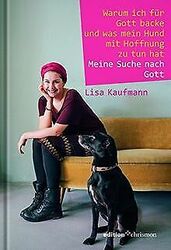 Warum ich für Gott backe und was mein Hund mit Hoff... | Buch | Zustand sehr gut*** So macht sparen Spaß! Bis zu -70% ggü. Neupreis ***