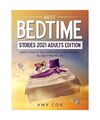 BEST BEDTIME STORIES 2021 ADULTS EDITION: Meditation & Self-Hypnosis Sleep Stori