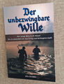 Breddin  Der unbezwingbare Wille  Der lange Weg nach Hause Krieg Gefangenschaft