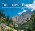 Traumtreks Europa: die schönsten Trekkingtouren zwischen Polarkreis und Mittelme