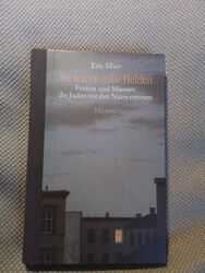 Sie waren stille Helden. Frauen und Männer, die Juden vor den Nazis retteten /e2