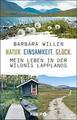 Natur. Einsamkeit. Glück. von Barbara Willen (2021, Taschenbuch)