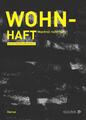 Wohn-Haft | Manfred Haferburg | 2018 | deutsch