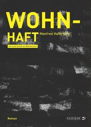 Wohn-Haft | Manfred Haferburg | 2018 | deutsch