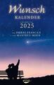 Wunschkalender 2025 | Tag für Tag 2025 | Pierre Franckh (u. a.) | Kalender