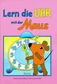 Lern die Uhr mit der Maus von Isolde Schmitt-Menzel | Buch | Zustand akzeptabel