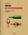 Wein in 30 Sekunden | Gerard Basset OBE | Deutsch | Buch | 160 S. | 2016