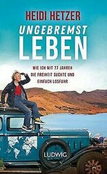 Ungebremst leben: Wie ich mit 77 Jahren die Freiheit suc... | Buch | Zustand gut*** So macht sparen Spaß! Bis zu -70% ggü. Neupreis ***