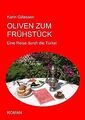 Oliven zum Frühstück: Eine Reise durch die Türkei von Gi... | Buch | Zustand gut