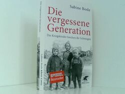 Die vergessene Generation: Die Kriegskinder brechen ihr Schweigen die  661263214