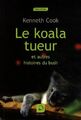 Le koala tueur : Et autres histoires ... - Kenneth Cook - V659792