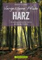 Richard Goedeke | Vergessene Pfade im Harz | Taschenbuch | Deutsch (2015)