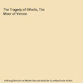 The Tragedy of Othello, The Moor of Venice, William Shakespeare