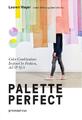 Palette Perfect | Color Combinations Inspired by Fashion, Art & Style | Lauren