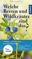 Welche Beeren und Wildkräuter sind das?: 130 essbare Pfl... | Buch | Zustand gut