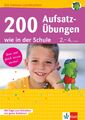 Klett 200 Aufsatz-Übungen wie in der Schule: Deutsch 2.-4. Klasse (Die klei