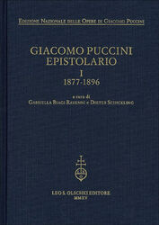 Giacomo Puccini. Epistolario. Vol. 1 - Biagi Ravenni G. (cur.); Schickling...
