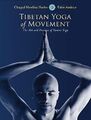 Tibetan Yoga of Movement: The Art and Practice of Yantra Yoga | englisch