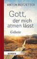 Gott, der mich atmen lässt: Gebete von Rotzetter, A... | Buch | Zustand sehr gut