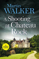 Ein Shooting at Chateau Rock: The Dordogne Mysteries 13 (- Taschenbuch/Softback N